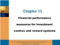 Kế toán, kiểm toán - Chapter 13: Financial performance measures for investment centres and reward systems