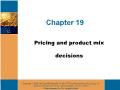 Kế toán, kiểm toán - Chapter 19: Pricing and product mix decisions