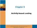 Kế toán, kiểm toán - Chapter 8: Activity - Based costing