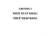 Kế toán tài chính 3 - Chương 3: Thuế xuất khẩu - Thuế nhập khẩu