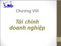 Lý thuyết Tài chính - Tiền tệ - Chương VIII: Tài chính doanh nghiệp