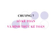 Nguyên lí kế toán - Chương 07: Sổ kế toán và hình thức kế toán