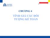 Nguyên lí kế toán - Chương 4: Tính giá các đối tượng kế toán