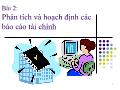 Tài chính doanh nghiệp - Bài 2: Phân tích và hoạch định các Báo cáo tài chính