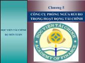 Tài chính doanh nghiệp - Chương 5: Công cụ phòng ngừa rủi ro trong hoạt động tài chính