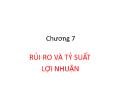 Tài chính doanh nghiệp - Chương 7: Rủi ro và tỷ suất lợi nhuận