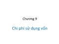 Tài chính doanh nghiệp - Chương 9: Chi phí sử dụng vốn