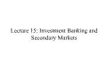 Tài chính doanh nghiệp - Lecture 15: Investment banking and secondary markets