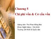 Tài chính ngân hàng - Chương 5: Chi phí vốn và cơ cấu vốn