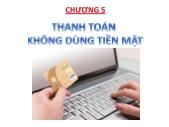 Tài chính ngân hàng - Chương 5: Thanh toán không dùng tiền mặt