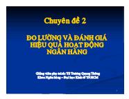 Tài chính ngân hàng - Chuyên đề 2: Đo lường và đánh giá hiệu quả hoạt động ngân hàng