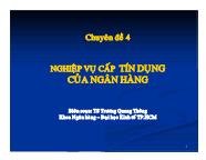 Tài chính ngân hàng - Chuyên đề 4: Nghiệp vụ cấp tín dụng của ngân hàng