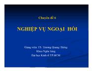 Tài chính ngân hàng - Chuyên đề 6: Nghiệp vụ ngoại hối