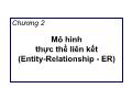 Bài giảng Cơ sở dữ liệu - Chương 2: Mô hình thực thể liên kết (Entity - Relationship - ER)