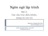 Bài giảng Công nghệ phần mềm - Bài 2: Các cấu trúc điều khiển, mảng và con trỏ - Lê Nguyễn Tuấn Thành