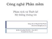 Bài giảng Công nghệ phần mềm - Phân tích và thiết kế hệ thống thông tin - Lê Nguyễn Tuấn Thành