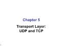 Bài giảng transport layer - Chapter 5: Transport Layer UDP and TCP