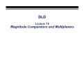 Digital Logic Design - Lecture 15: Magnitude Comparators and Multiplexers