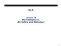 Digital Logic Design - Lecture 16: More Multiplexers, Encoders and Decoders