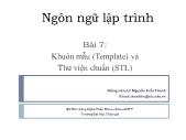 Ngôn ngữ lập trình - Bài 7: Khuôn mẫu (Template) và thư viện chuẩn (STL) - Lê Nguyễn Tuấn Thành