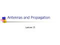 Antennas and Propagation - Lecture 15