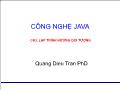 Bài giảng Công nghệ Java - Chương 3: Lập trình hướng đối tượng - Trần Quang Diệu