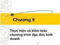 Bài giảng Đạo đức kinh doanh và văn hoá doanh nghiệp trong hội nhập quốc tế - Chương 9: Thực hiện và kiểm toán chương trình đạo đức kinh doanh - Phạm Văn Tài