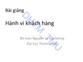 Bài giảng Hành vi khách hàng - Chương 1: Đối tượng, nội dung và phương pháp môn học - Đại học Thương mại