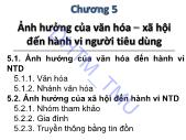 Bài giảng Hành vi khách hàng - Chương 5: Ảnh hưởng của văn hóa xã hội đến hành vi người tiêu dùng - Đại học Thương mại