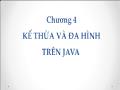 Bài giảng Lập trình hướng đối tượng - Chương 4: Kế thừa và đa hình trên Java - Châu Thị Bảo Hà