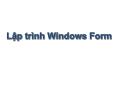 Bài giảng Lập trình Windows Form - Chương 2: Form và các định dạng Form
