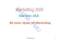 Bài giảng Marketing B2B - Chương 1: Tổng quan về marketing B2B