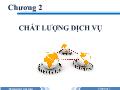 Bài giảng Marketing căn bản - Chương 2: Chất lượng dịch vụ