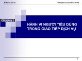 Bài giảng Marketing dịch vụ - Chương 2: Hành vi người tiêu dùng trong giao tiếp dịch vụ - Trường Đại học Bách khoa Hà Nội