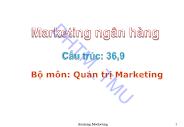 Bài giảng Marketing ngân hàng - Chương 1: Đối tượng và phương pháp nghiên cứu học phần