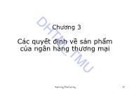 Bài giảng Marketing ngân hàng - Chương 3: Các quyết định về sản phẩm của ngân hàng thương mại