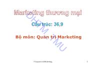 Bài giảng Marketing Thương mại - Chương 1: Bản chất của marketing thương mại - Đối tượng, nội dung nghiên cứu học phần