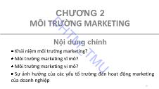 Bài giảng Marking căn bản - Chương 2: Môi trường Marketing - ĐH Thương Mại