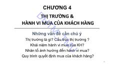 Bài giảng Marking căn bản- Chương 4 Thị trường và hành vi mua của Khách hàng - ĐH Thương Mại