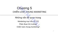 Bài giảng Marking căn bản - Chương 5: Chiến lược chung Marketing - ĐH Thương Mại