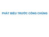 Bài giảng Quan hệ công chúng - Phát biểu trước công chúng