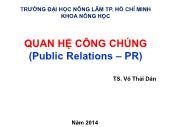 Bài giảng Quan hệ công chúng ( Public Relations - PS) - TS. Võ Thái Dân