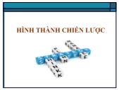 Bài giảng Quản lý chiến lược - Hình thành chiến lược - Lại Văn Tài