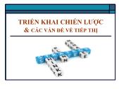 Bài giảng Quản lý chiến lược - Triển khai chiến lược & các vấn đề về tiếp thị - Lại Văn Tài