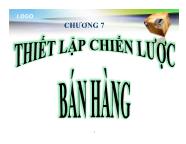 Bài giảng Quản trị bán hàng - Chương 7: Thiết lập chiến lược bán hàng - Nguyễn Khánh Trung