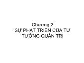 Bài giảng Quản trị học - Chương 2: Sự phát triển của tư tưởng quản trị - Đoàn Gia Dũng