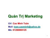 Bài giảng Quản trị Marketing - Chuyên đề 1: Tổng quan về Marketing