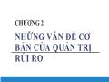 Bài giảng Quản trị rủi ro - Chương 2: Những vấn đề cơ bản của quản trị rủi ro - Võ Hữu Khánh