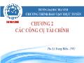 Bài giảng Thị trường tài chính - Chương 2: Các công cụ tài chính - Lê Trung Hiếu