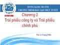 Bài giảng Thị trường tài chính - Chương 2: Trái phiếu công ty và Trái phiếu chính phủ - Lê Trung Hiếu